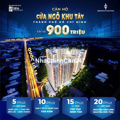 DESTINO CENTRO- SỞ HỮU CĂN HỘ MẶT TIÊN QL 1A,NGAY CỬA NGÕ PHÍA TÂY SG